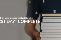 The First Day® Complete program gives students access to course materials before the first day of class at a 35-50% cost savings each term.